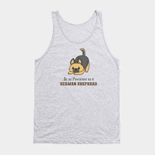 Be as Pawsome as a German Shepherd Tank Top